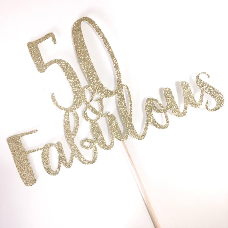 50 & Fabulous Cake Topper