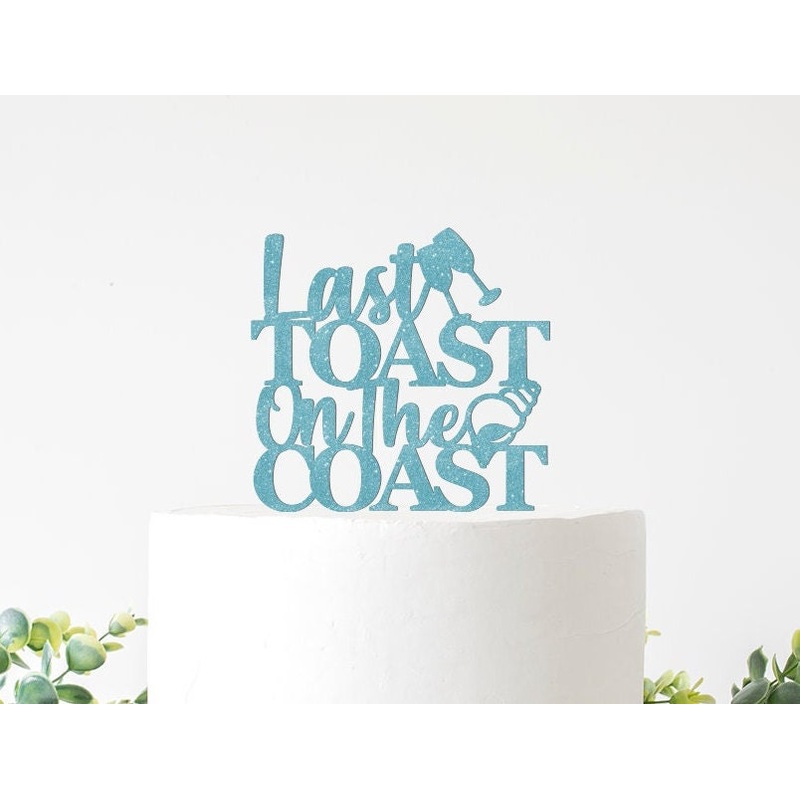 Last Toast on The Coast Cake Topper
