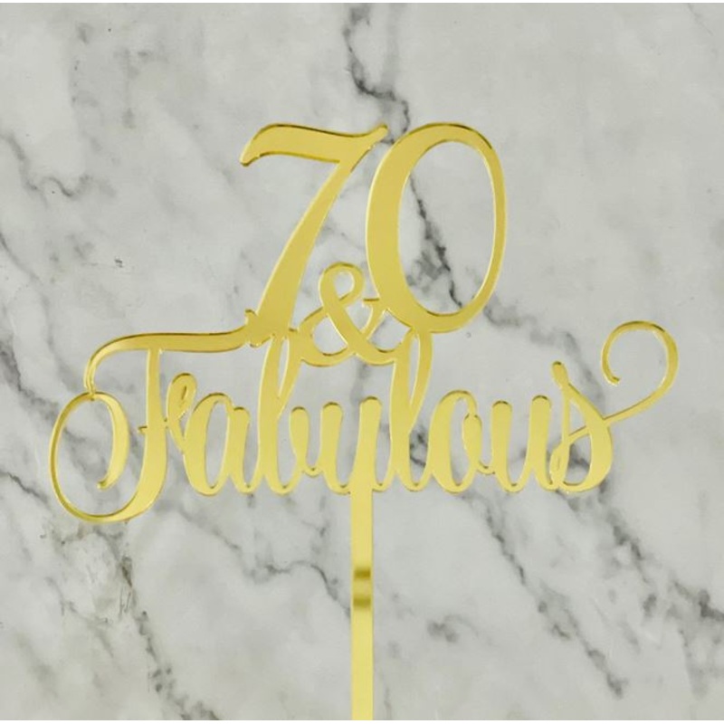 70 & Fabulous Gold Acrylic Cake Topper