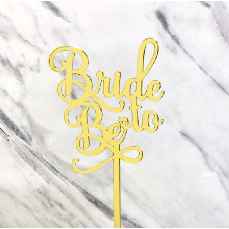 Bride To Be Gold Acrylic Cake Topper