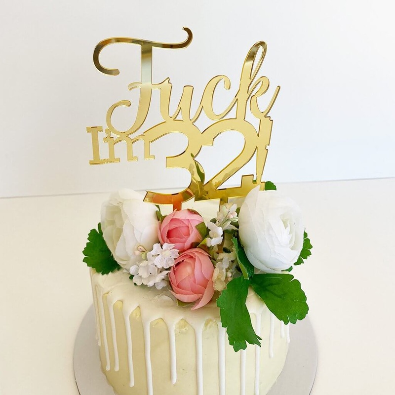 Acrylic Gold 'Fuck I'm 32!' Birthday Cake Topper