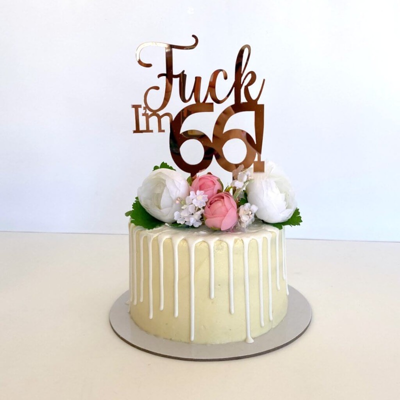 Acrylic Rose Gold 'Fuck I'm 66!' Birthday Cake Topper