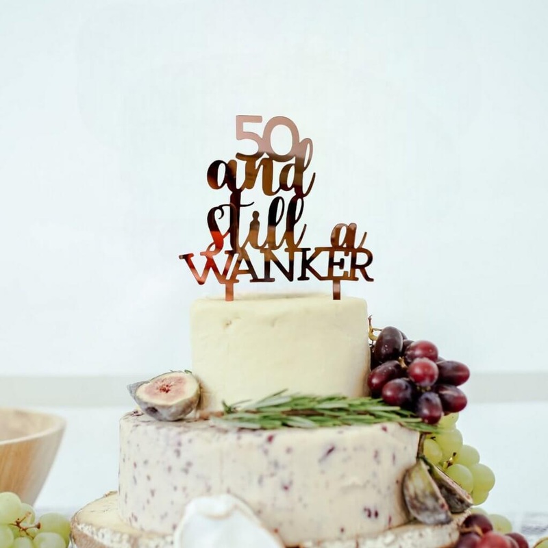 Acrylic Rose Gold '50 And Still a Wanker' Cake Topper
