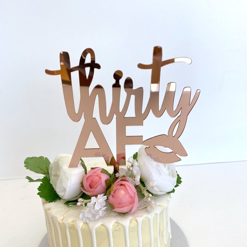 Acrylic Rose Gold 'thirty AF' Birthday Cake Topper