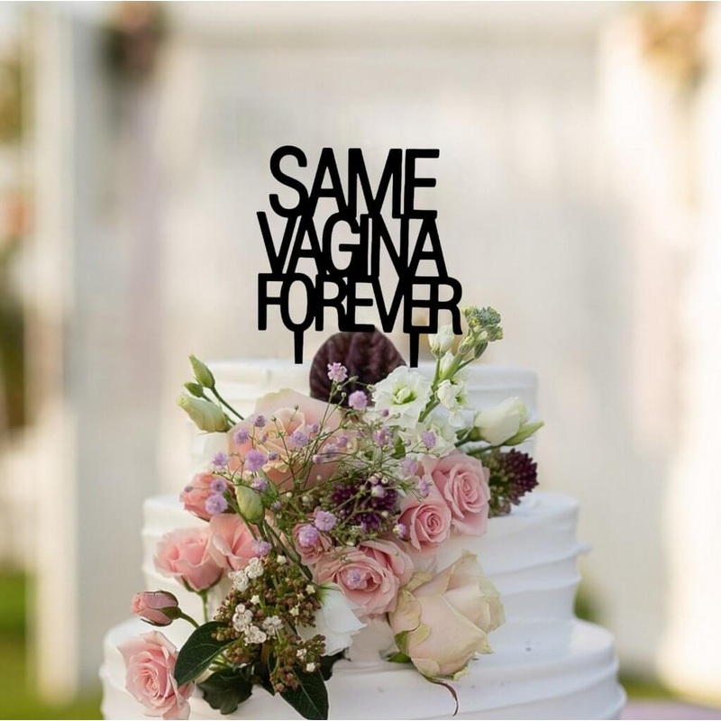 Black Acrylic 'SAME VAGINA FOREVER' Cake Topper