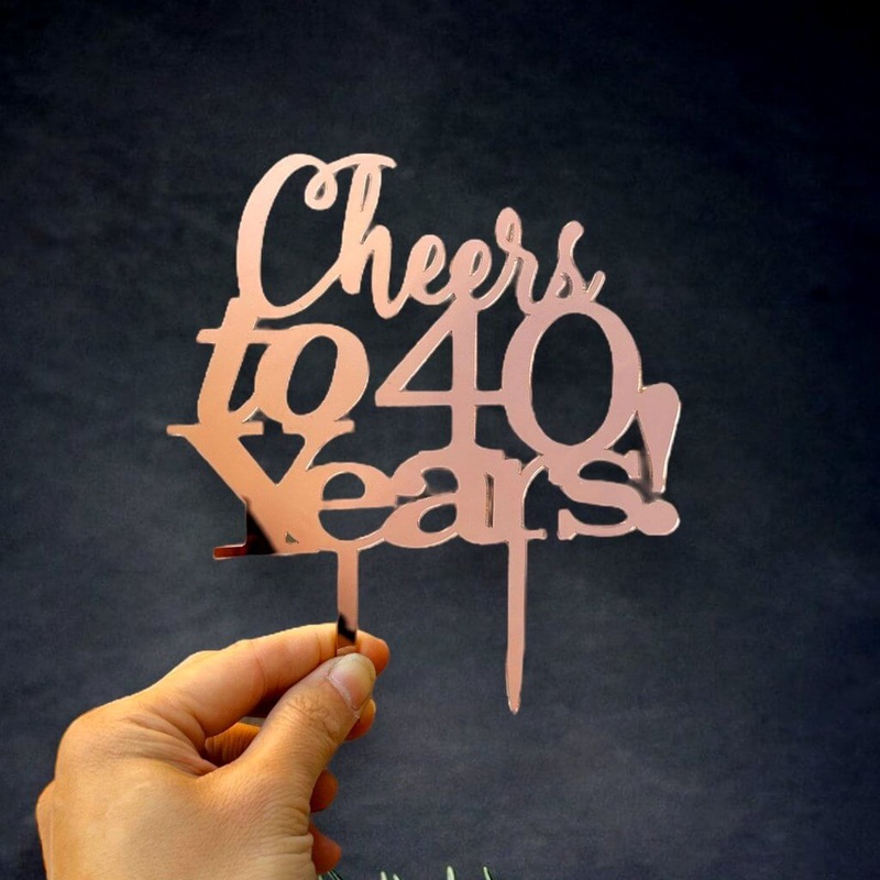 Rose Gold Acrylic 'Cheers to 40 Years!' Cake Topper