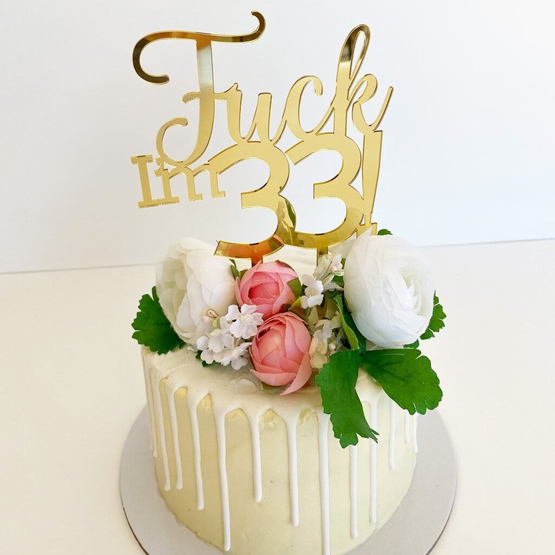 Acrylic Gold 'Fuck I'm 33!' Birthday Cake Topper