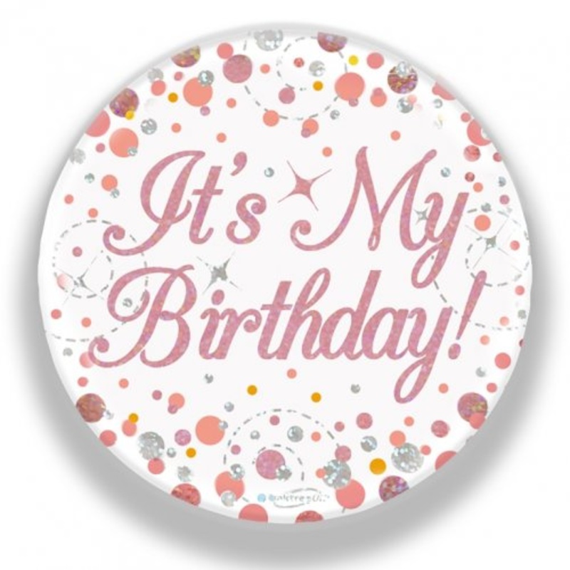 Sparkling Fizz It's My Birthday Rose Gold Badge 1pc