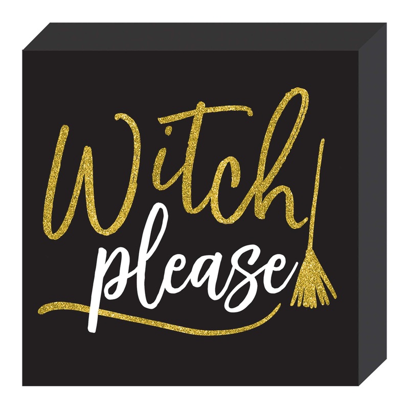 Witch Please Square Standing Plaque Decoration