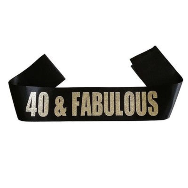 40 & FABULOUS SASH