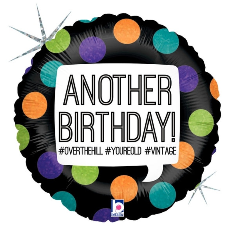 18" Holographic Balloon Hashtag Another Birthday - With Helium