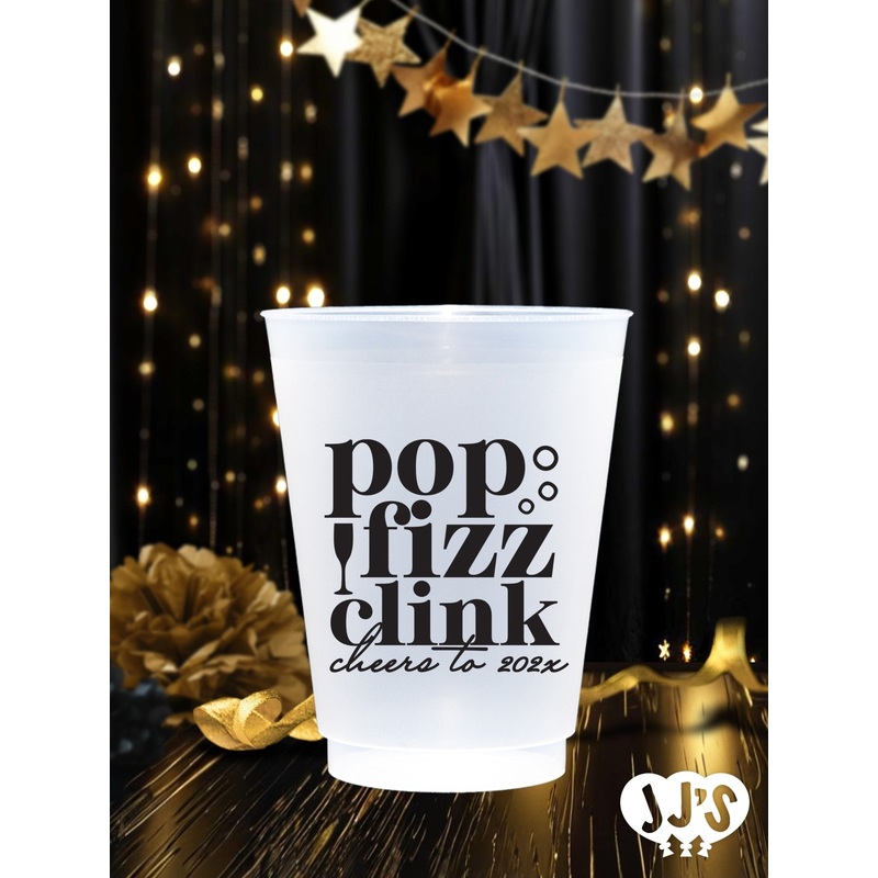 Pop Fizz Clink Cheers to the New Year Plastic Custom Frosted Cups