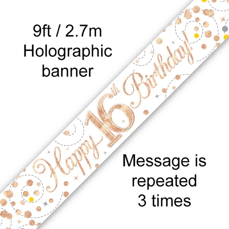 9FT BANNER SPARKLING FIZZ 16TH BIRTHDAY WHITE & ROSE GOLD HOLOGRAPHIC (PACK OF 6)