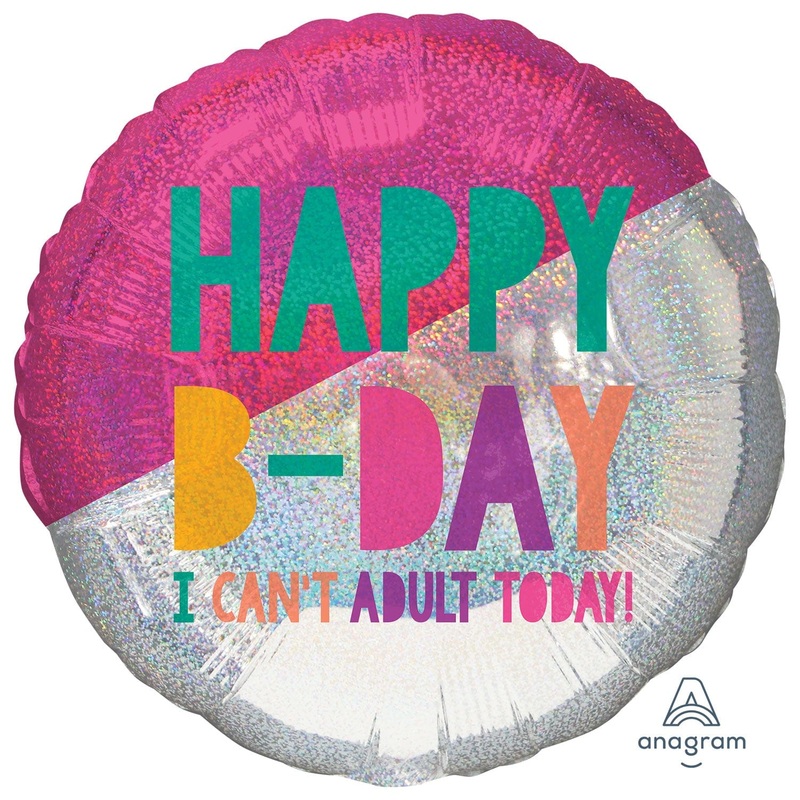 Happy B-Day I Can't Adult Today 28 Balloon