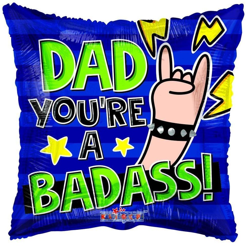 Dad You're a Badass Father's Day 18 Balloon