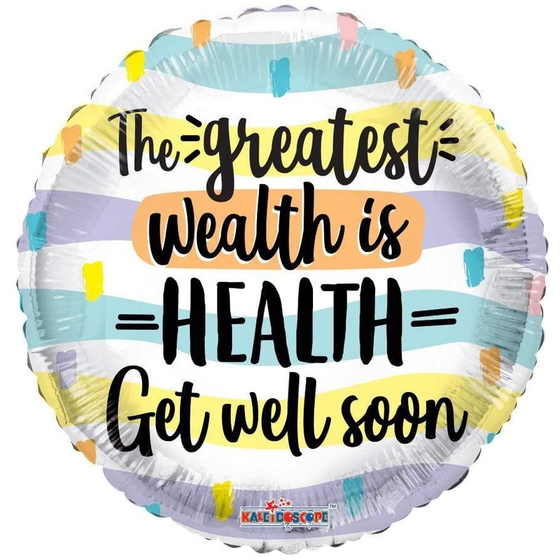 The Greatest Wealth Is Health Get Well Soon 18 Balloon