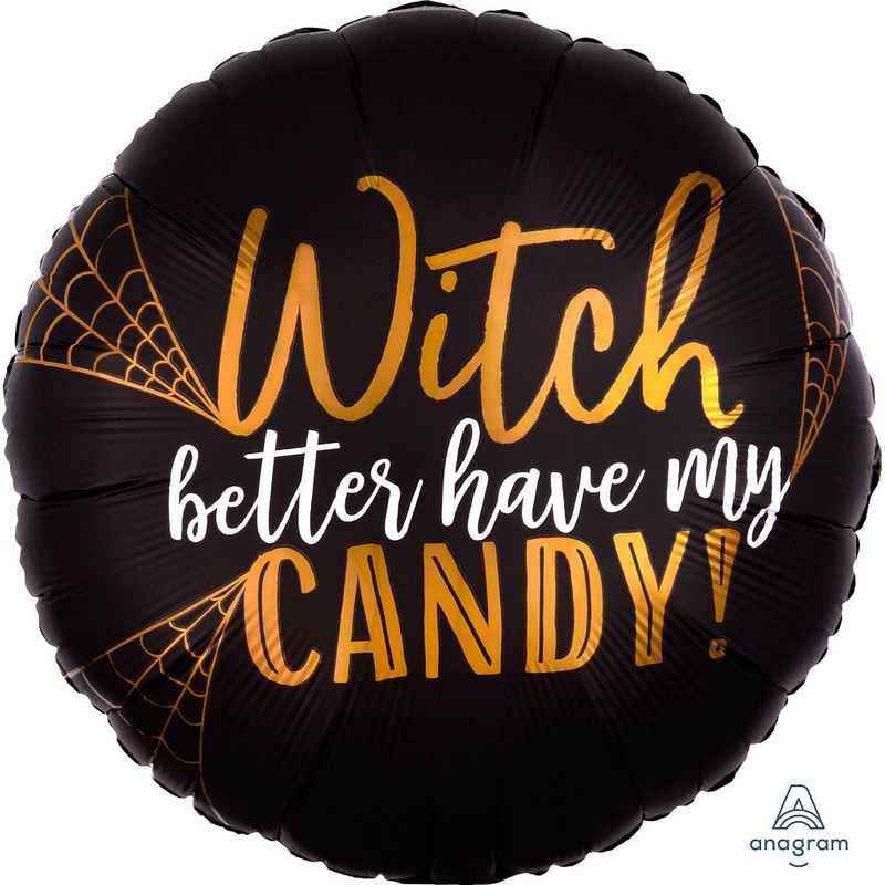 Witch Better Have My Candy Halloween 18 Balloon